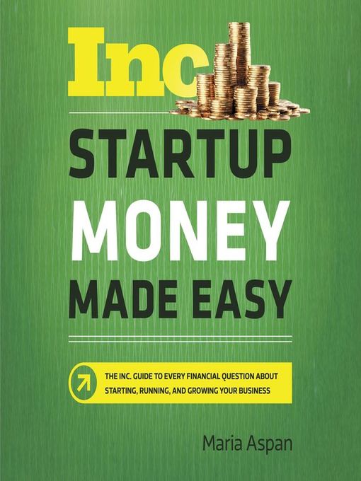 Title details for Startup Money Made Easy by Maria Aspan - Available